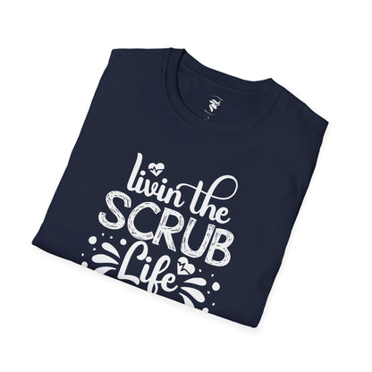 Livin the Scrub Life T-Shirt