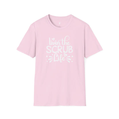 Livin the Scrub Life T-Shirt