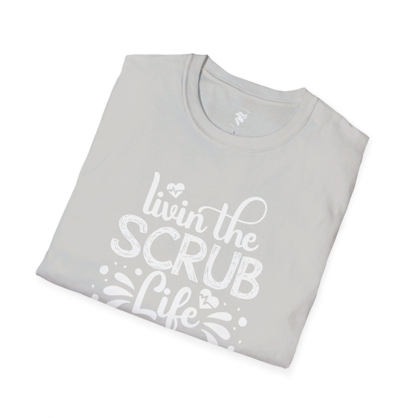 Livin the Scrub Life T-Shirt