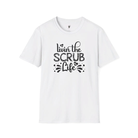 Livin the Scrub Life T-Shirt