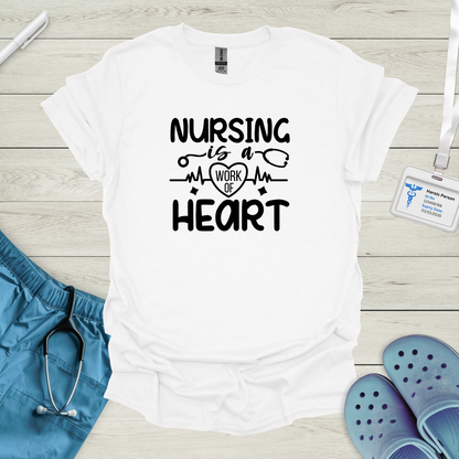 Nursing is a Work of Heart T-Shirt