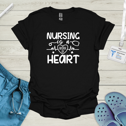 Nursing is a Work of Heart T-Shirt