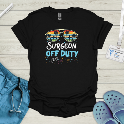 Surgeon Off Duty T-Shirt