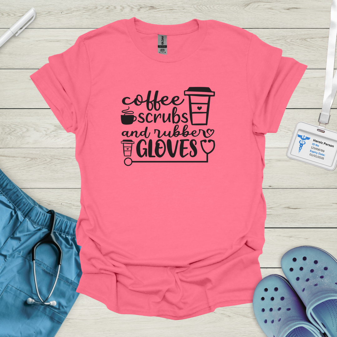 Coffee Scrubs and Rubber Gloves T-Shirt