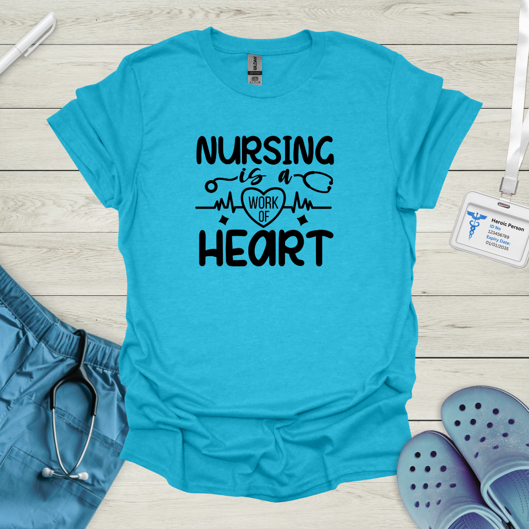 Nursing is a Work of Heart T-Shirt