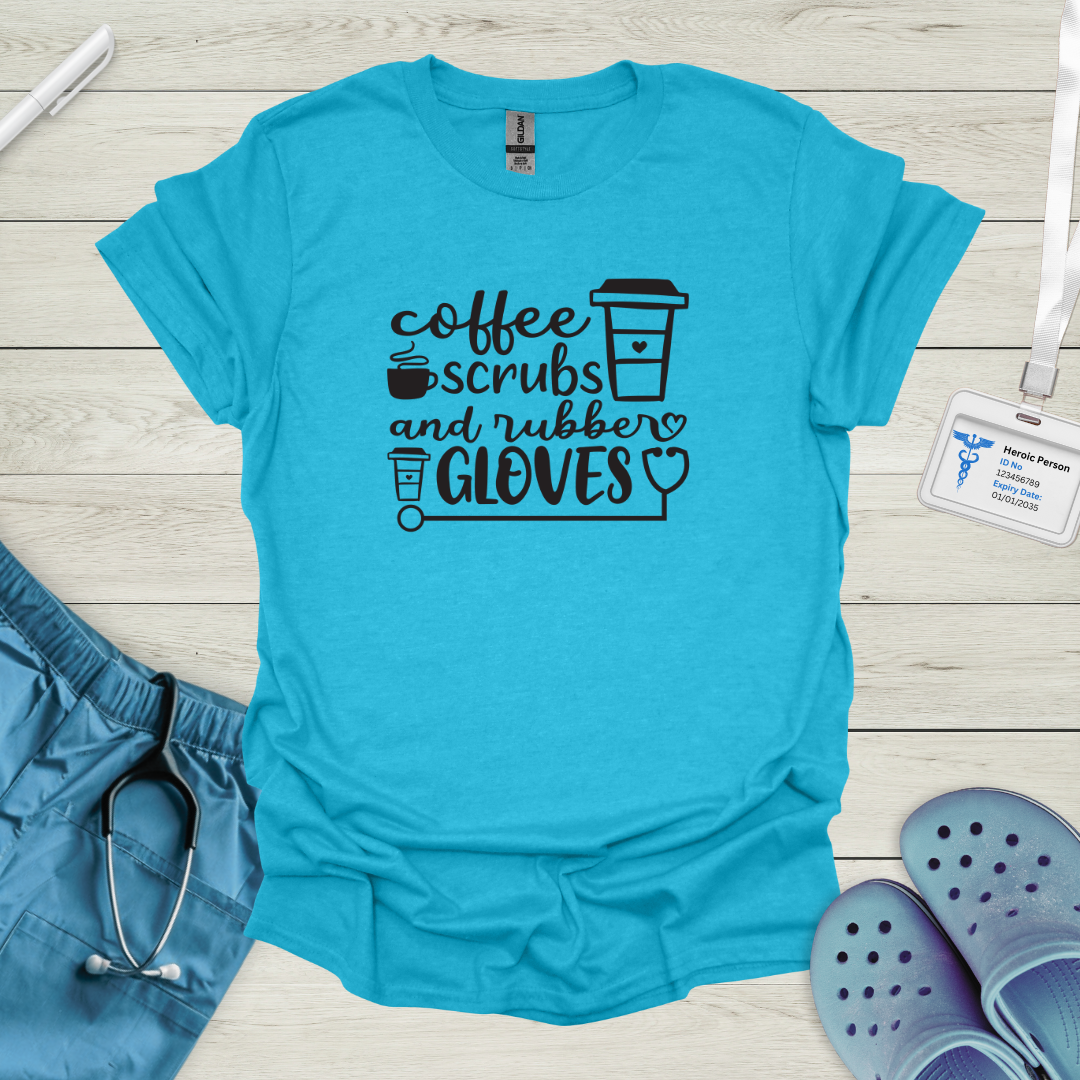 Coffee Scrubs and Rubber Gloves T-Shirt