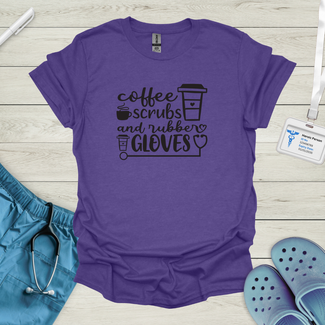 Coffee Scrubs and Rubber Gloves T-Shirt