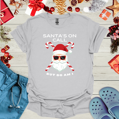 Santa's On Call But So Am I T Shirt