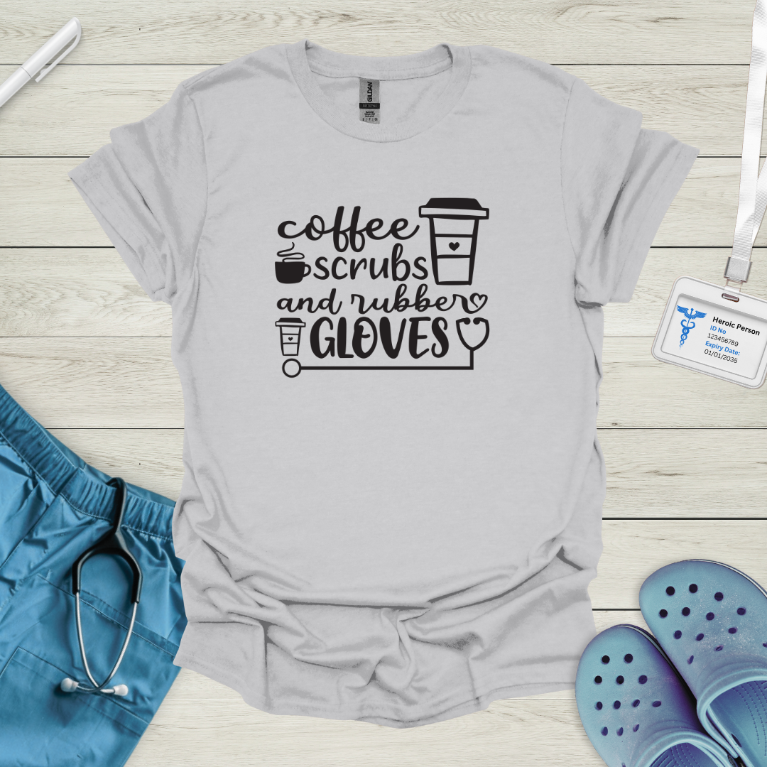 Coffee Scrubs and Rubber Gloves T-Shirt