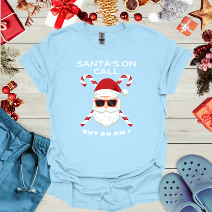 Santa's On Call But So Am I T Shirt