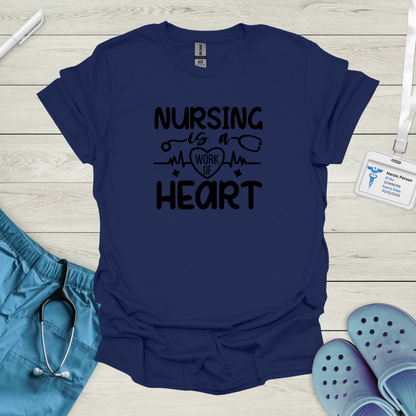 Nursing is a Work of Heart T-Shirt