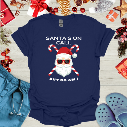 Santa's On Call But So Am I T Shirt