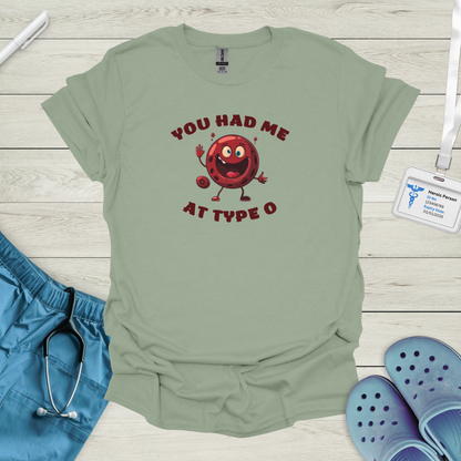 You Had Me At Type O T-Shirt