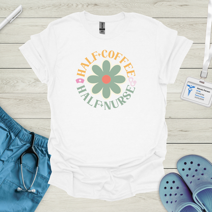 Half Coffee Half Nurse T-Shirt