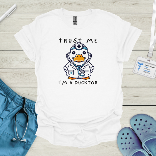 Trust Me I'm a Ducktor T-Shirt